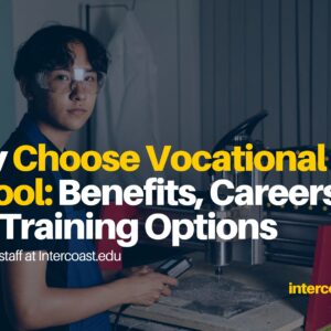 Why Choose Vocational School: Benefits, Careers, and Training Options