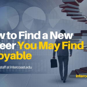 How to Find a New Career You May Find Enjoyable
