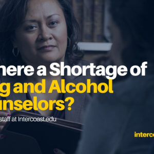 Is There a Shortage of Drug and Alcohol Counselors?