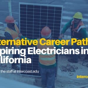 Alternative Career Paths for Aspiring Electricians in California Alternative Career Paths for Aspiring Electricians in California