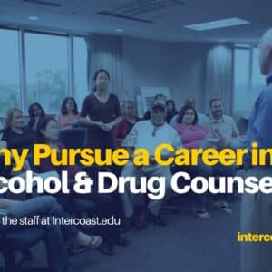 Why Pursue a Career in Alcohol & Drug Counseling Why Pursue a Career in Alcohol & Drug Counseling?