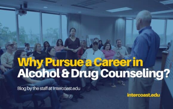 Why Pursue a Career in Alcohol & Drug Counseling Why Pursue a Career in Alcohol & Drug Counseling?